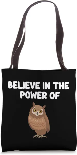Believe in the Power of Owls Predatory Bird Nocturnal Hunter Tote Bag