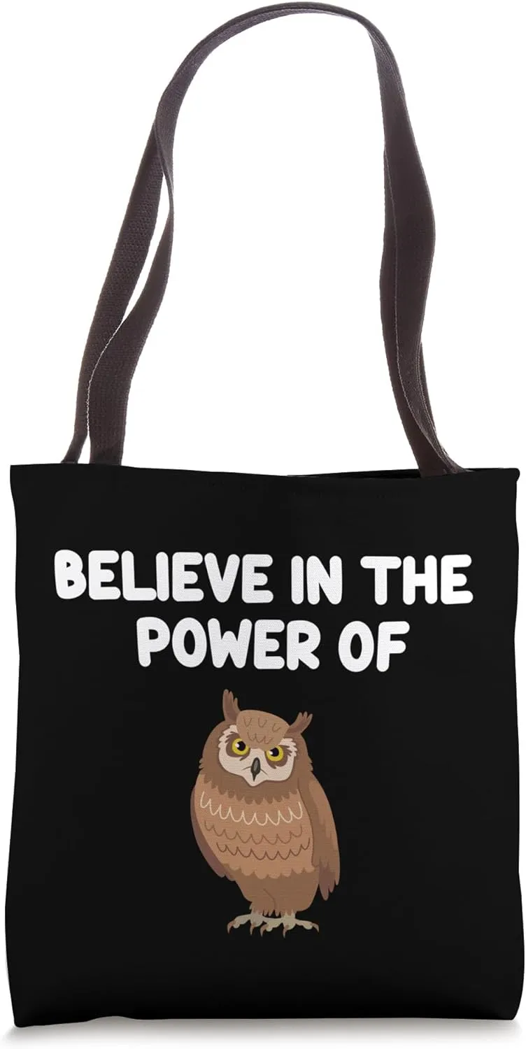Believe in the Power of Owls Predatory Bird Nocturnal Hunter Tote Bag