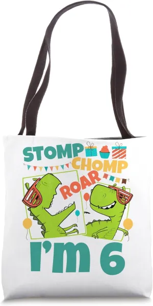 Stomp Chomp Roar I'm 6 Dinosaur Toy Decor 6th Birthday Tote Bag